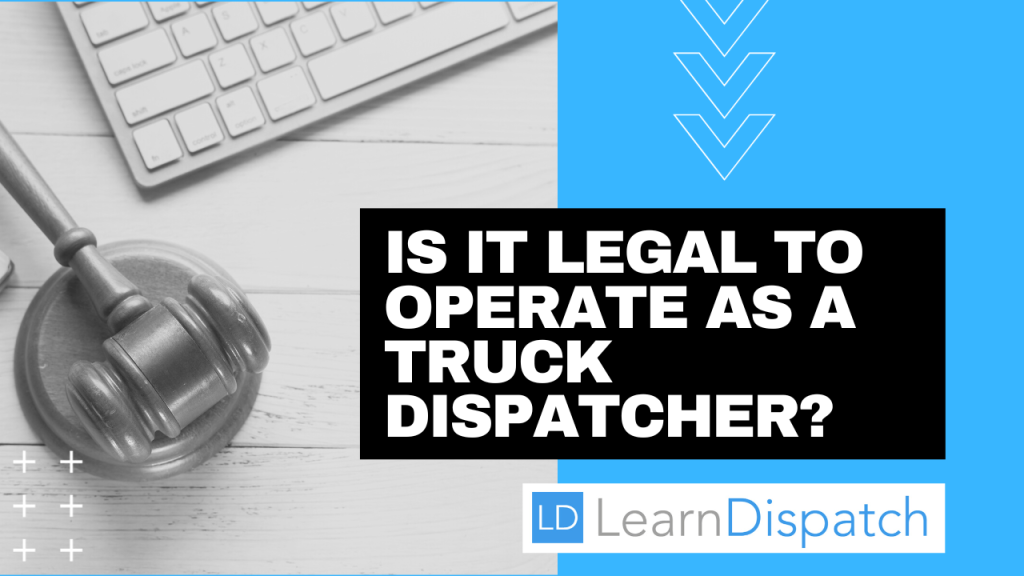 Is Truck Dispatching Legal